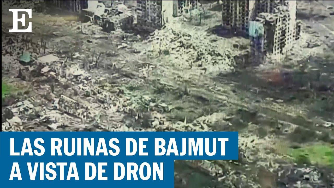 Así está la ciudad de Bajmut tras los ataques rusos | EL PAÍS