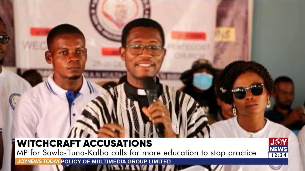 Witchcraft accusations: MP for Sawla-Tuna-Kalba calls for more education to stop practice: NewsToday