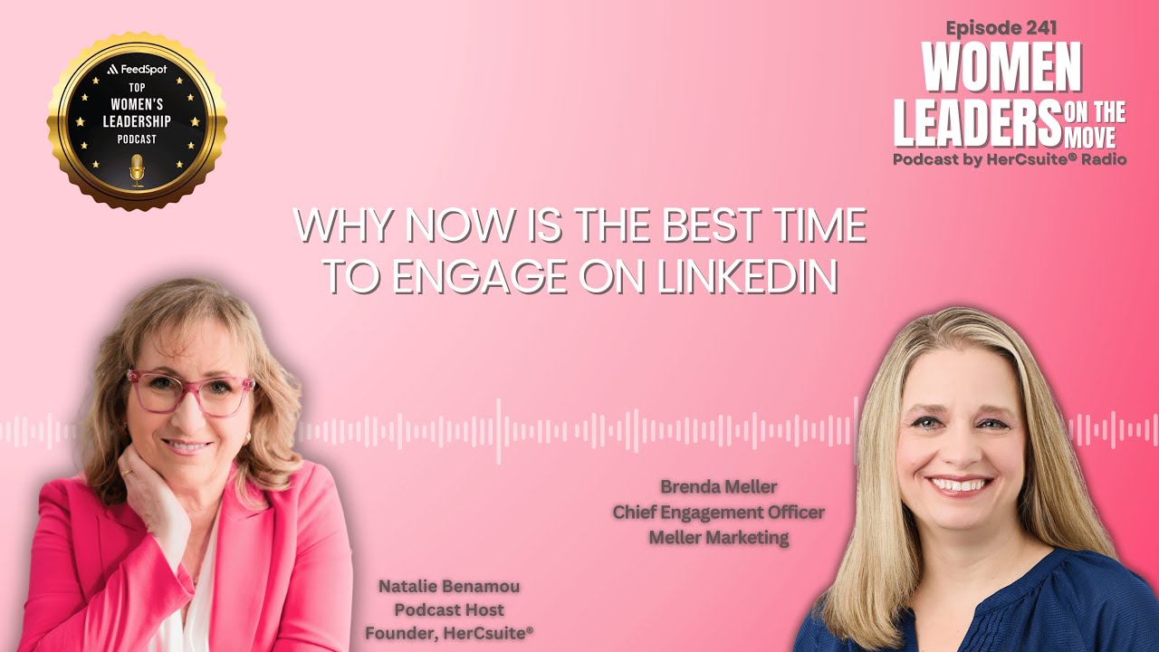 Why Now Is the Best Time to Engage on LinkedIn, with Brenda Meller