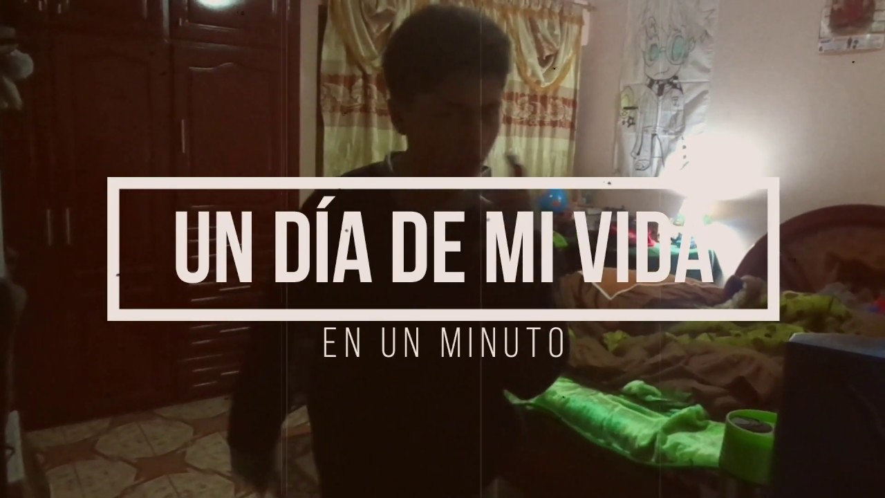 Mi vida en 1 minuto