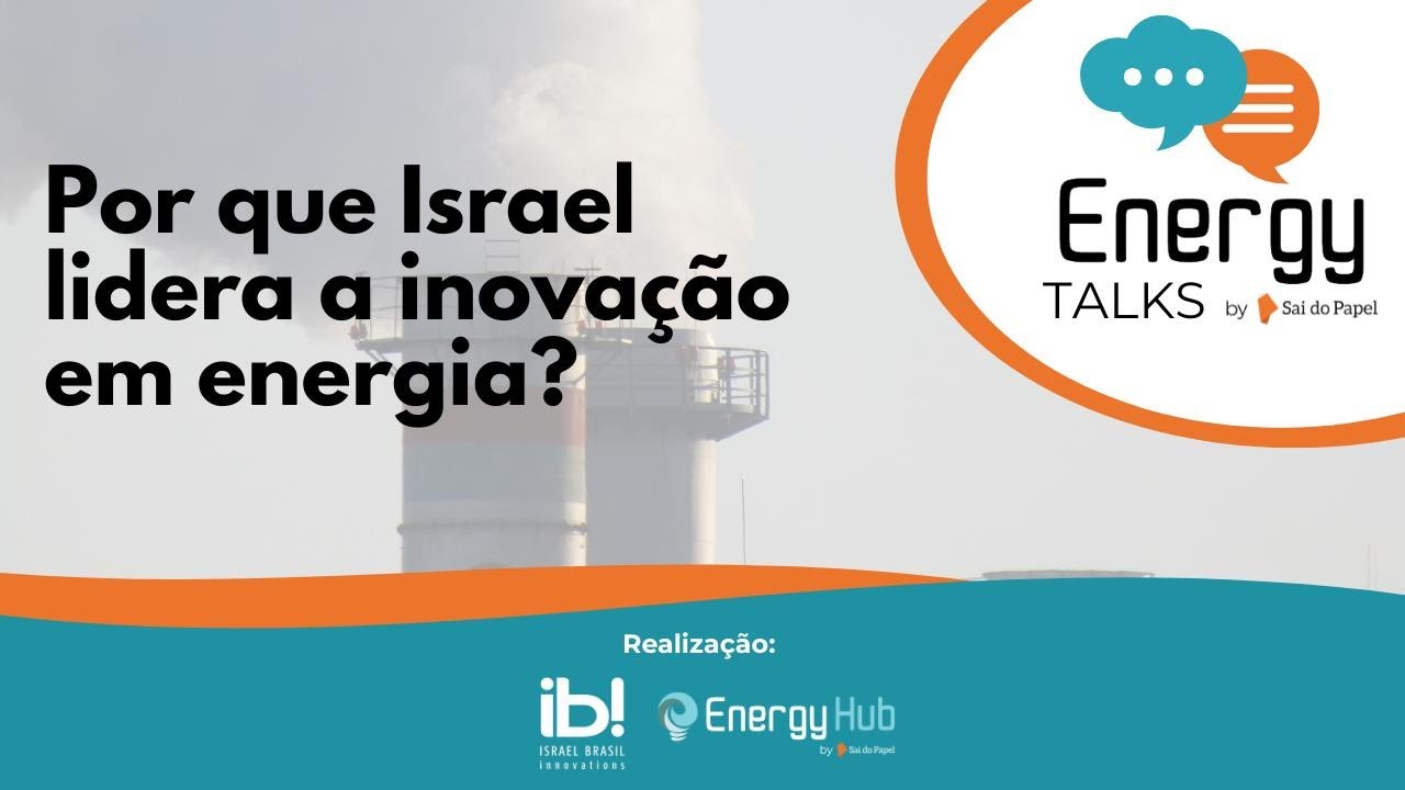 Energy Talks | IBI-Tech inovação israelense e os caminhos reais da descarbonização futuro da energia