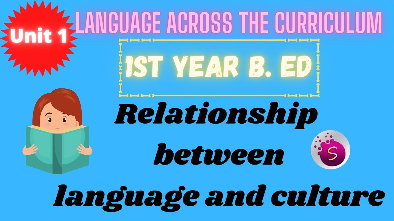 Relationship between language and culture / unit 1 / language across the curriculum / 1st year b. ed