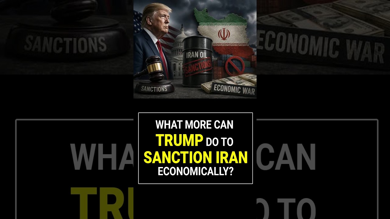 WHAT MORE CAN TRUMP DO TO SANCTION IRAN