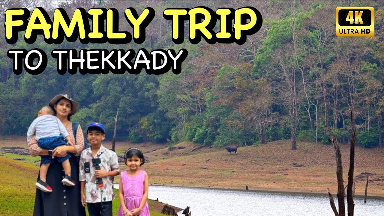 Thekkady Family Trip | Things to Do in Thekkady | Places to Visit in Thekkady | 4K UHD
