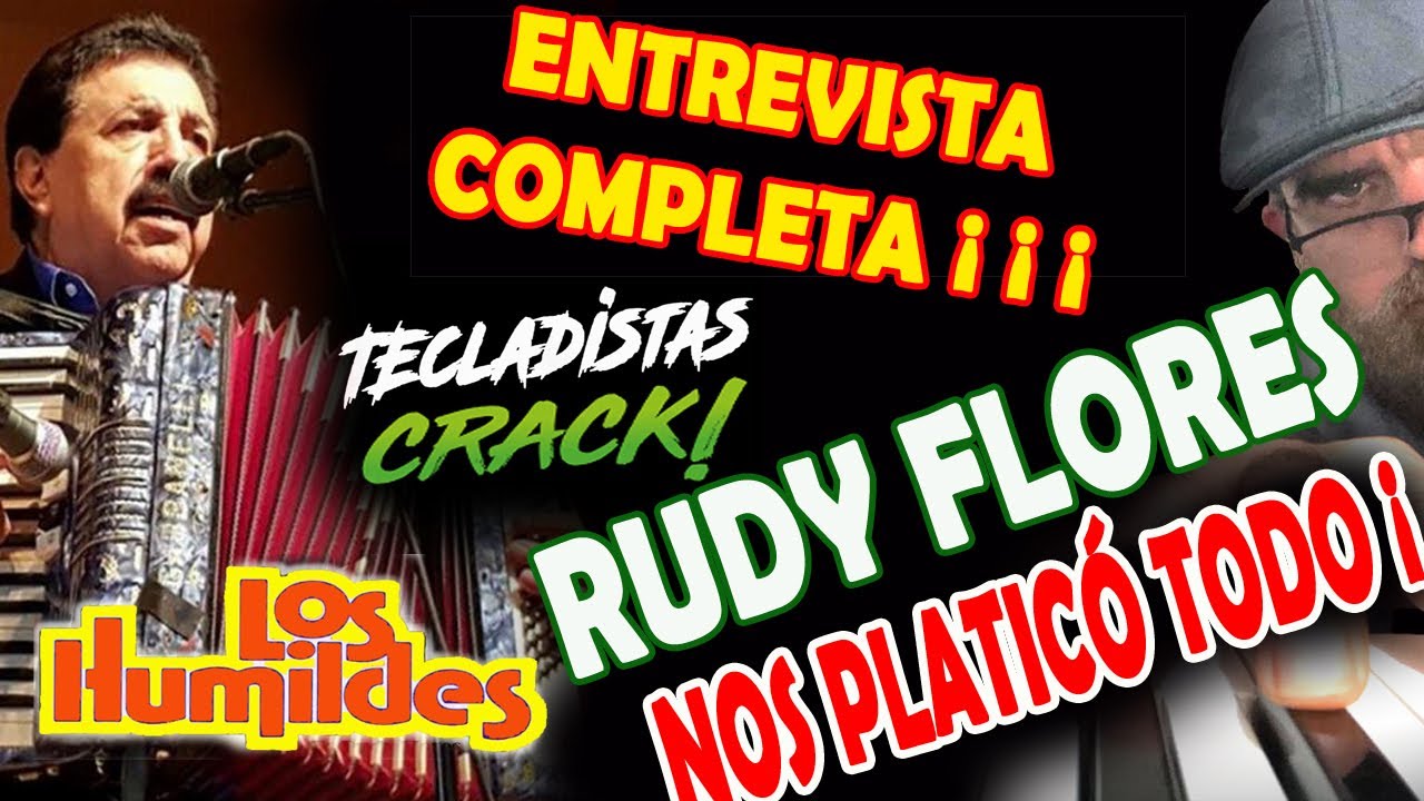 ✅RUDY FLORES FUNDADOR DE LOS HUMILDES🎹  NOS CUENTA TODO 😱😱🇲🇽🇺🇸TECLADISTAS CRACK🇲🇽🇺🇸