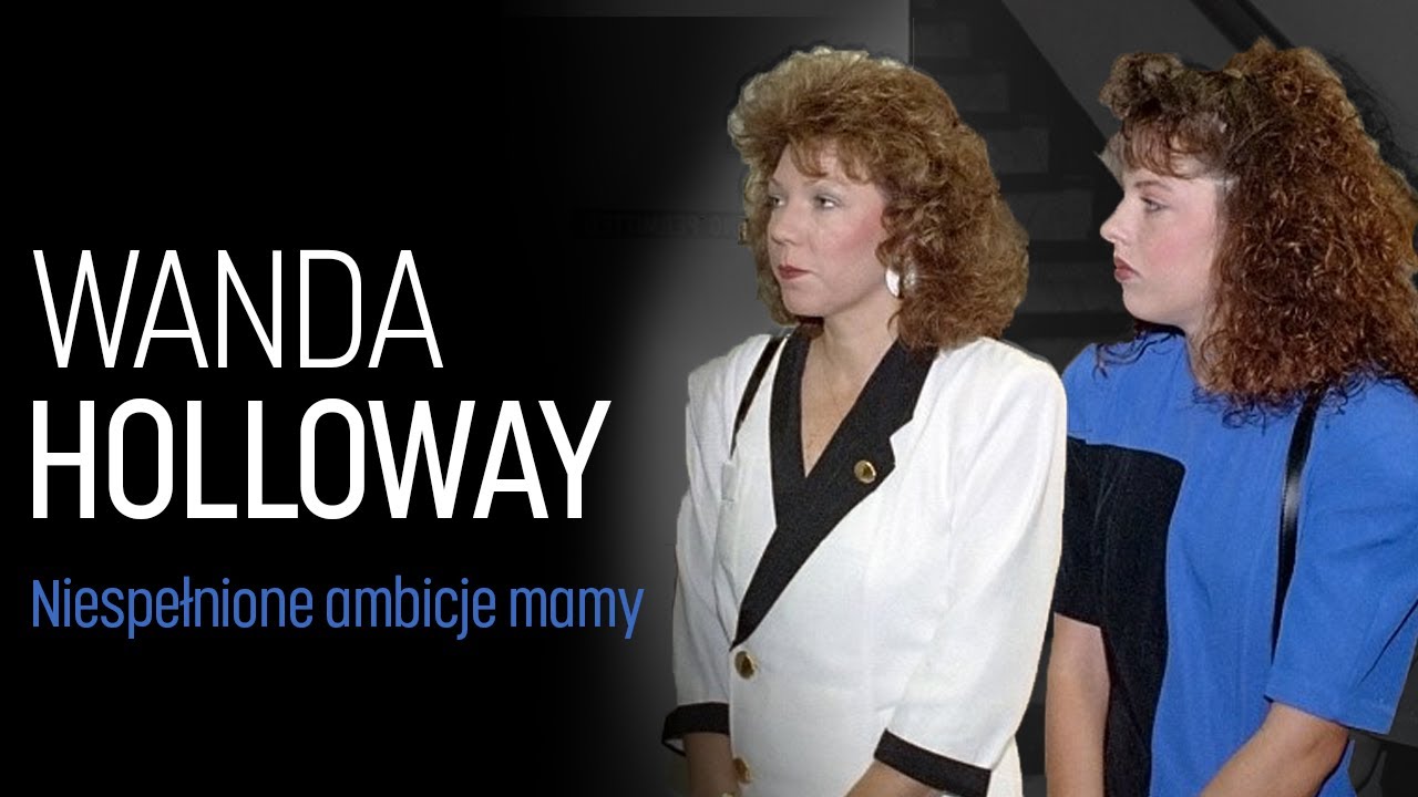SPRAWA Wandy Holloway I Niespełnione ambicje mamy - czarna wdowa podcast