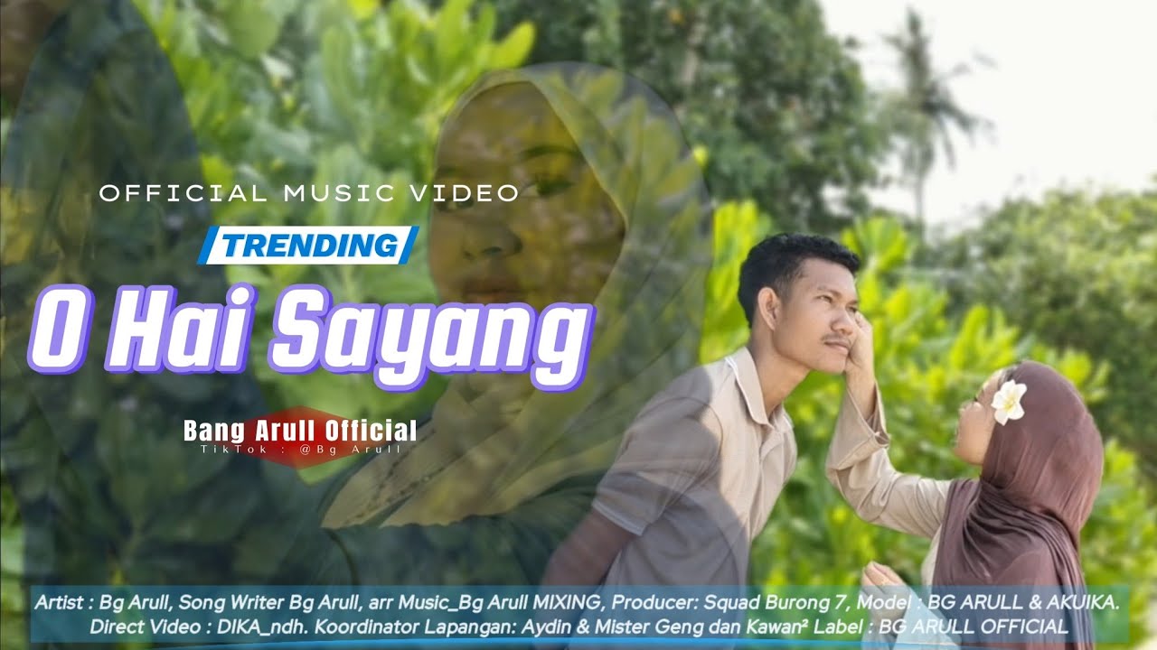 O HAI SAYANG - Bg Arull (Official Music Video)