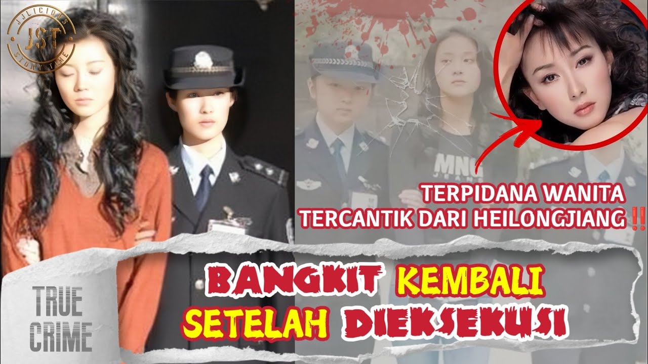 #JST64 | TERPIDANA WANITA CANTIK YG BANGKIT KEMBALI SETELAH DIEKSEKUSI | KISAH NYATA KASUS BI LIMEI