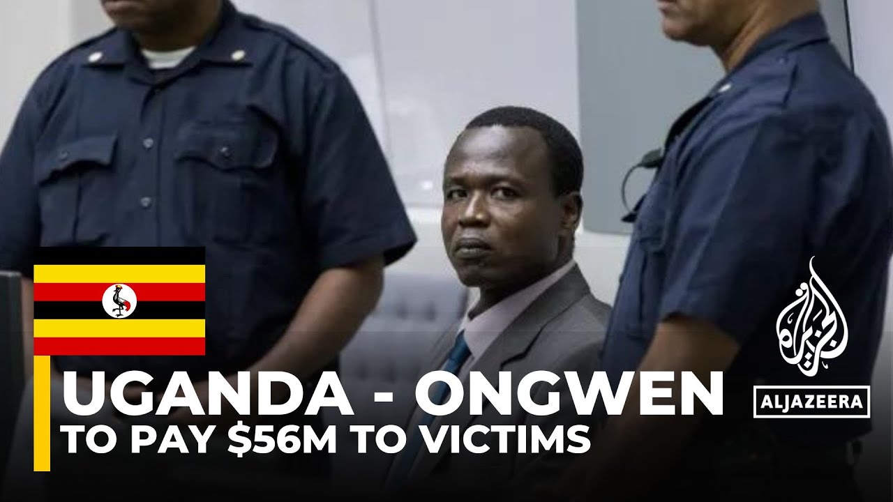 Uganda reparations: Court orders Dominic Ongwen to pay $56M to victims