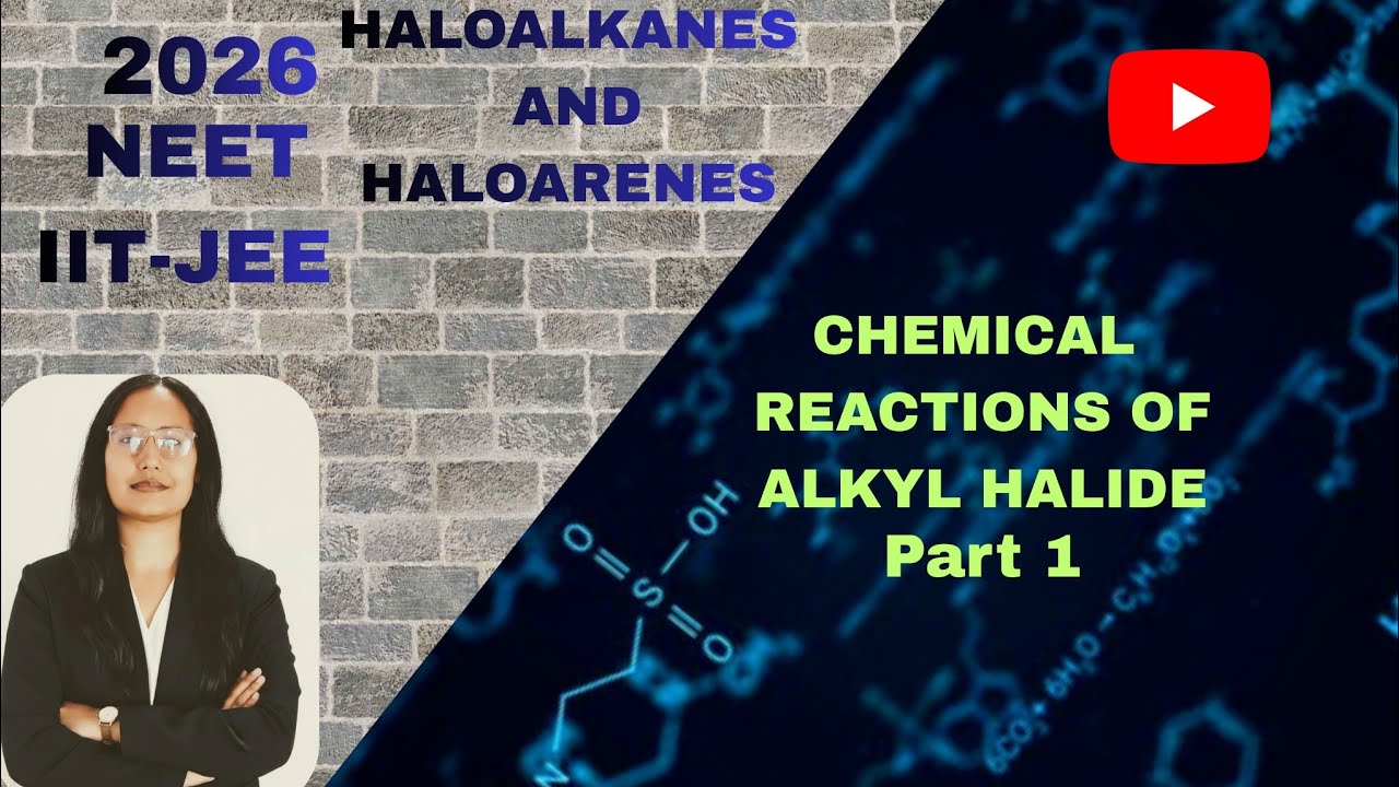Mission 2026 Organic chemistry Haloalkanes and Haloarenes (Part 1) for NEET JEE l All Concepts