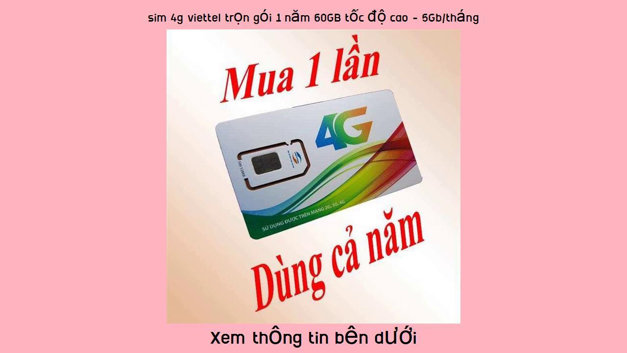 Nhận x&eacute;t sim 4g viettel trọn g&oacute;i 1 năm 60GB tốc độ cao - 5Gb/th&aacute;ng