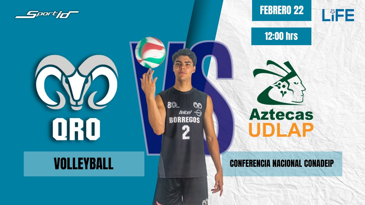 TEC QRO vs AZTECAS UDLAP | VOLEIBOL VARONIL | CONADEIP 1RA FUERZA