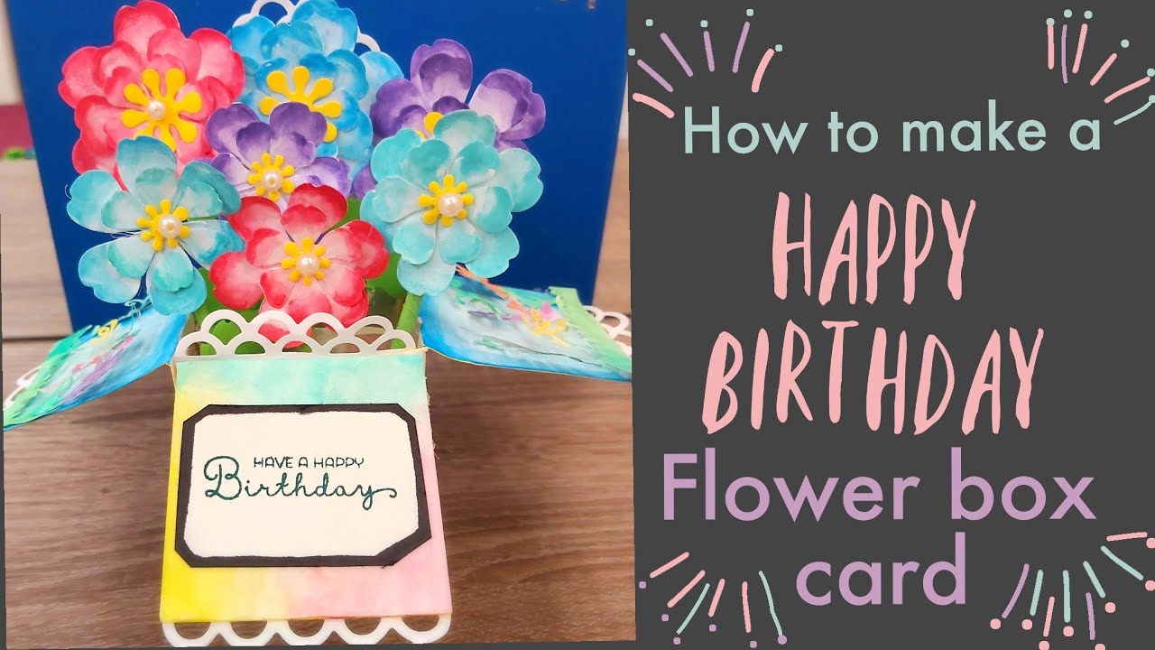 How to make a Happy Birthday flower pop up box | using the Sizzix big shot | DIY and Crafts