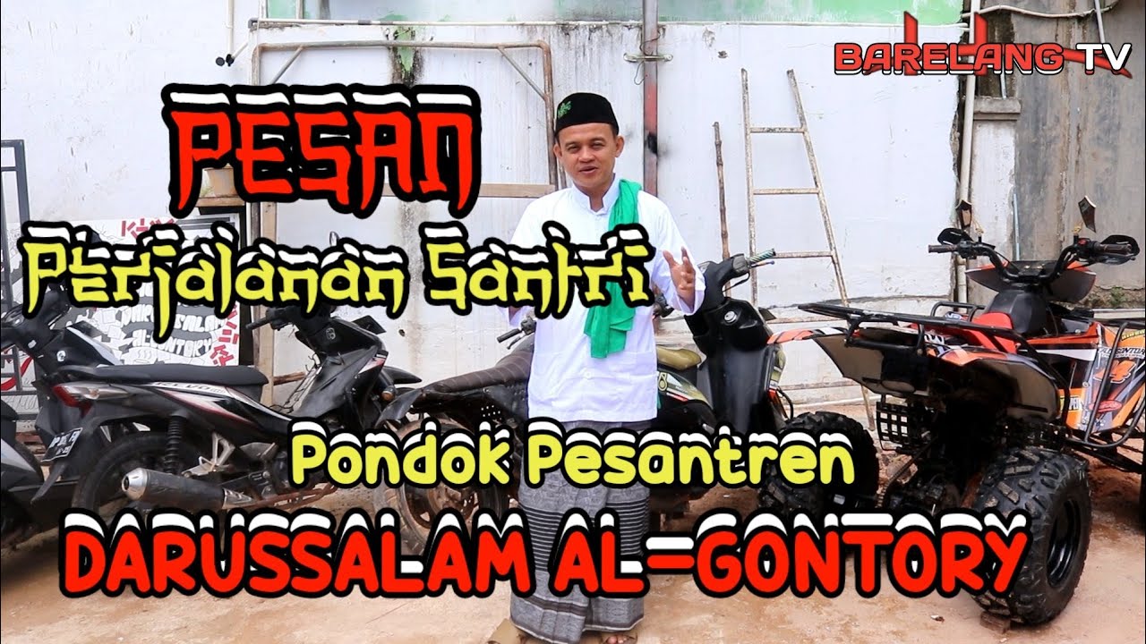 PERJALANAN SANTRI EP. 5 - PONDOK PESANTREN DARUSSALAM AL - GONTORY  || PESAN