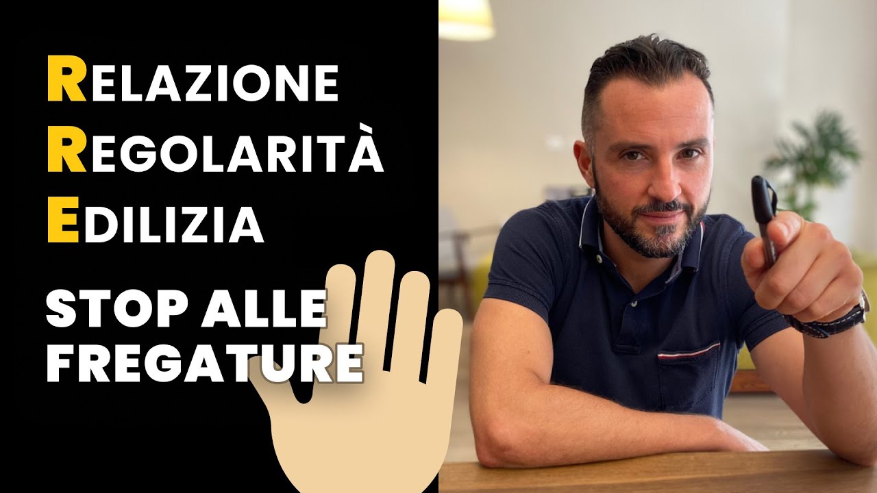 RELAZIONE DI REGOLARITÀ EDILIZIA, STOP ALLE FREGATURE, COSA FARE, COME PRETENDERLA E COME TUTELARSI