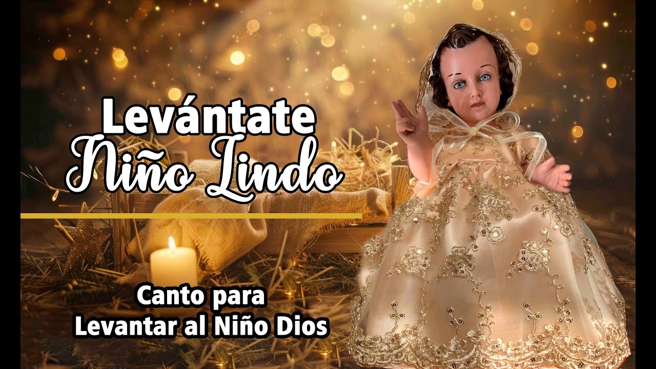 Levántate Niño lindo | canto para levantar el Niño Dios | (con letra completo)