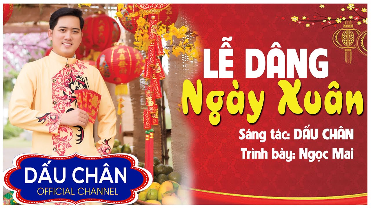 LỄ DÂNG NGÀY XUÂN l Sáng tác: DẤU CHÂN l Trình bày: Ngọc Mai l Nhạc Thánh Ca
