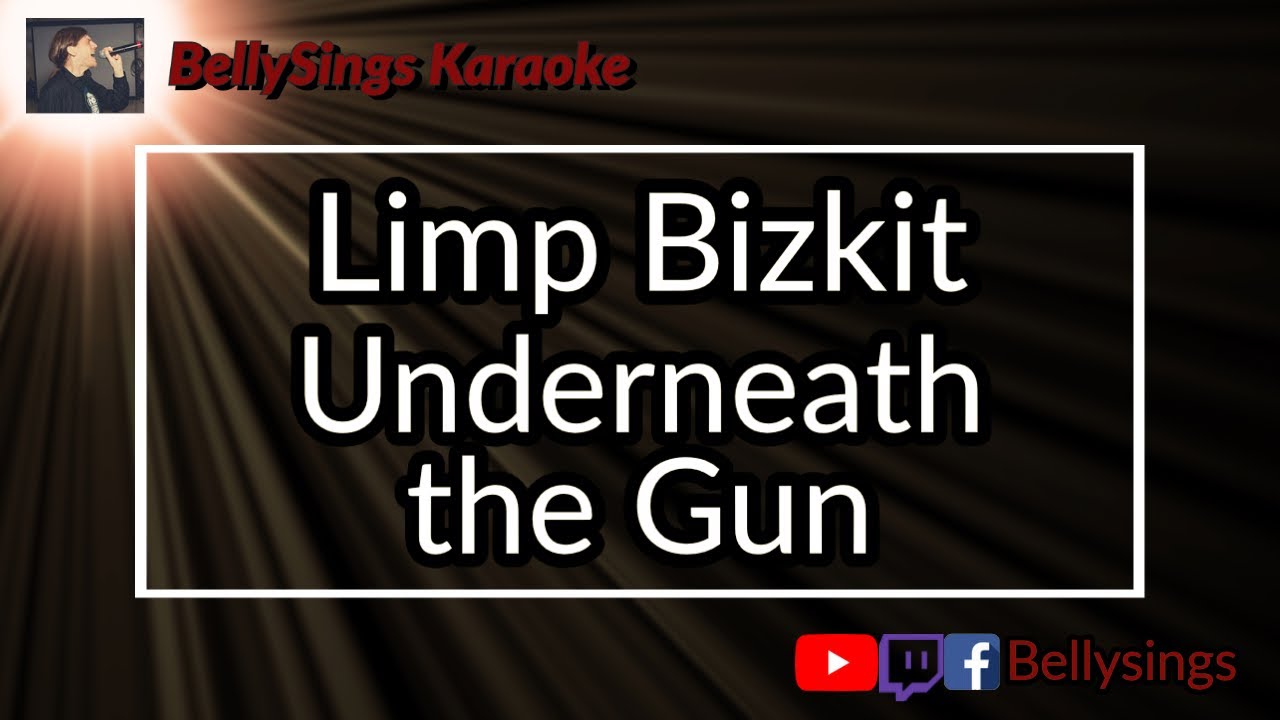 Limp Bizkit - Underneath the Gun (Karaoke)