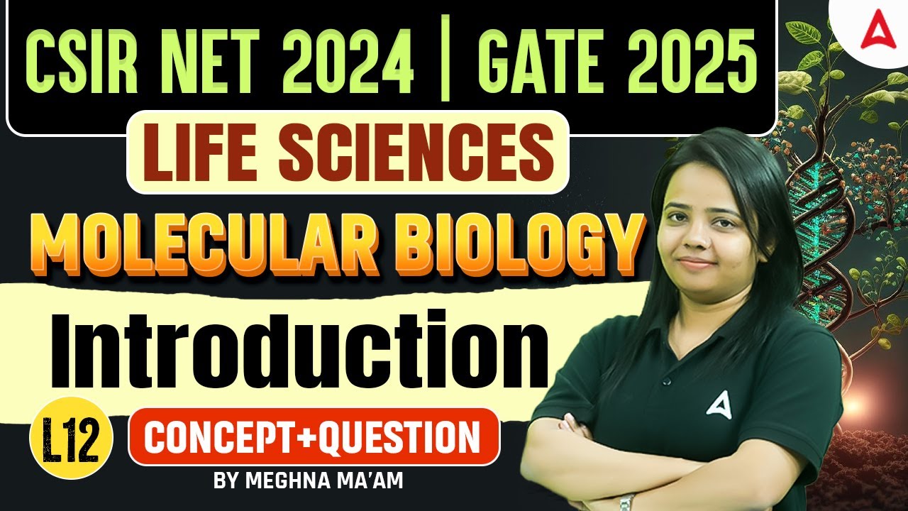 CSIR NET 2024 | GATE 2025 | Life Sciences | Molecular Biology | Introduction | L12 |