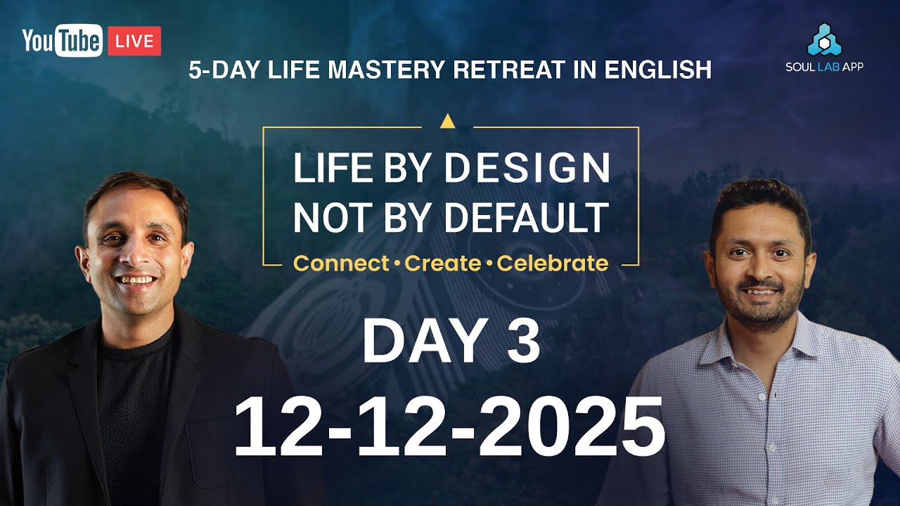 Day 3 | Life By Design, Not By Default (English) | 10th to 14th Dec 2025