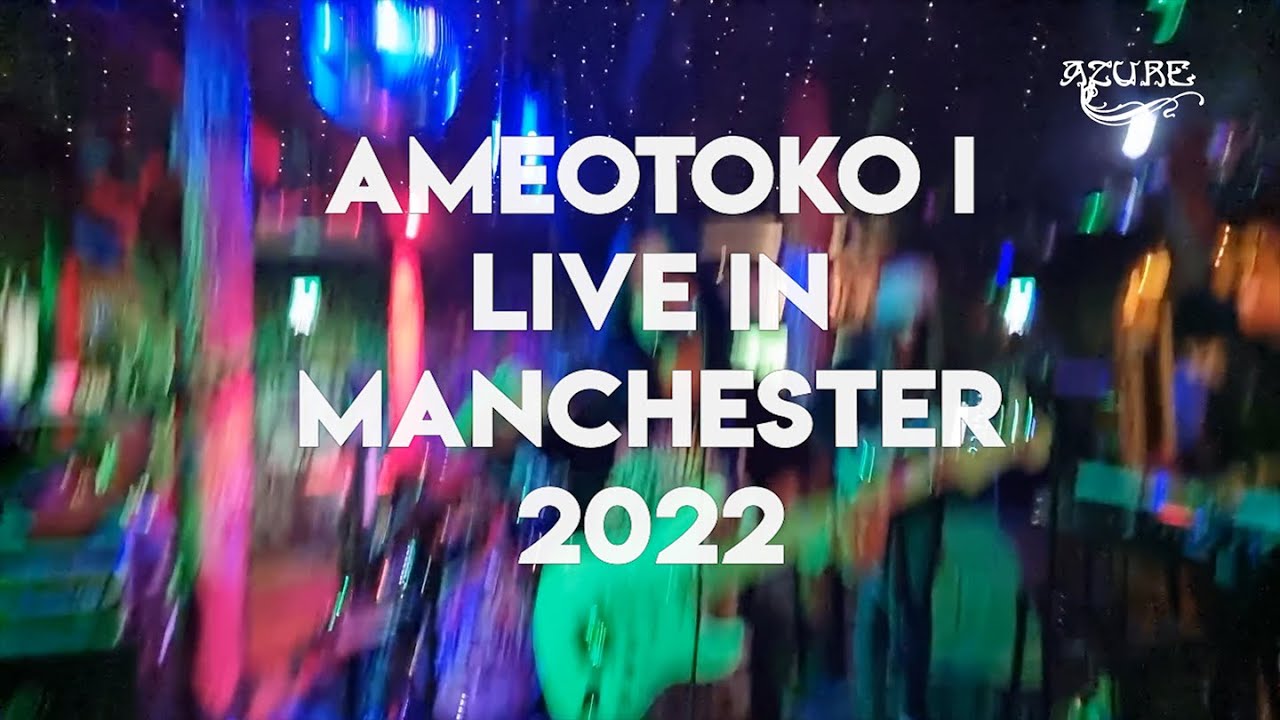 Azure - Ameotoko I (Live In Manchester 2022)