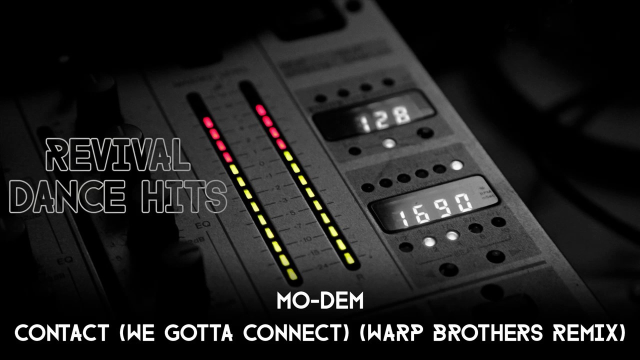 Mo-Dem - Contact (We Gotta Connect) (Warp Brothers Remix) [HQ]