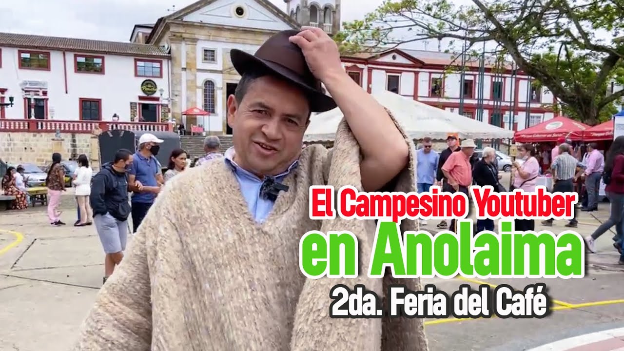 El Campesino Youtuber en Anolaima - Feria del Café.