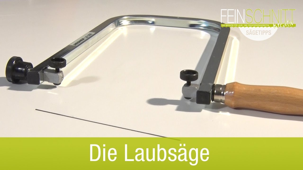 Laubsäge: Sägeblatt wechseln und spannen