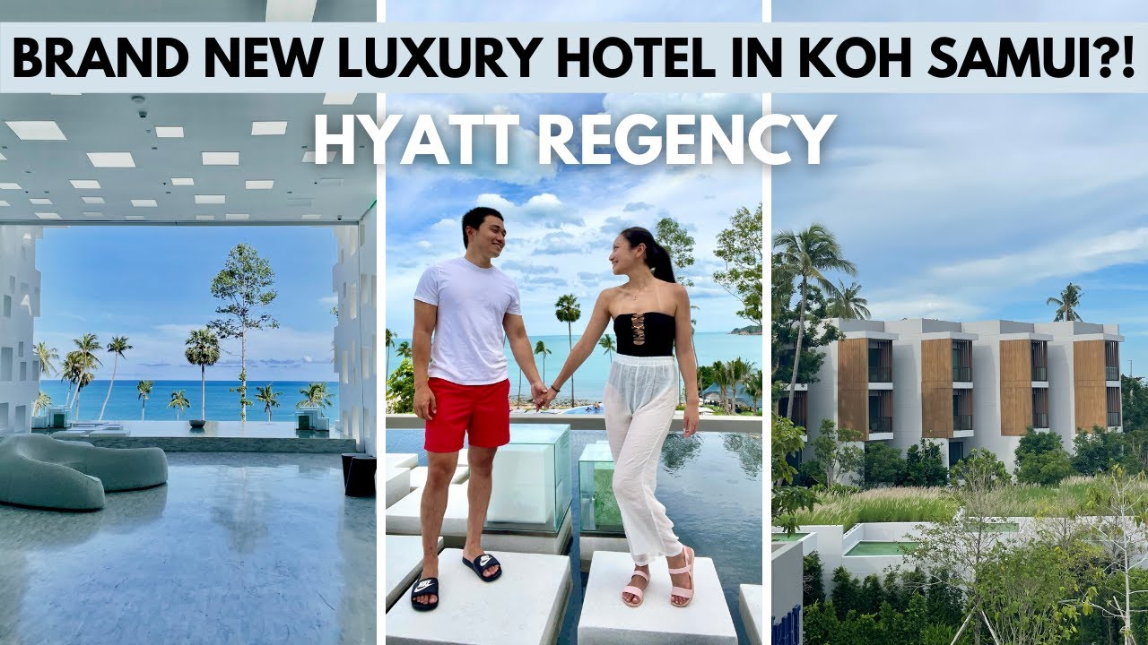 NEW MODERN LUXURY HOTEL IN KOH SAMUI, THAILAND [HYATT REGENCY]