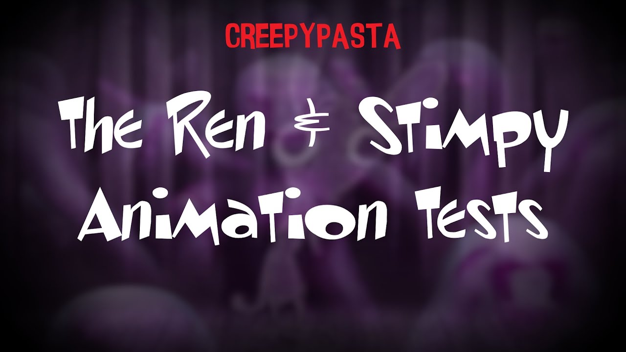 (Creepypasta) The Ren and Stimpy Animation Tests (by dibbingsauce)
