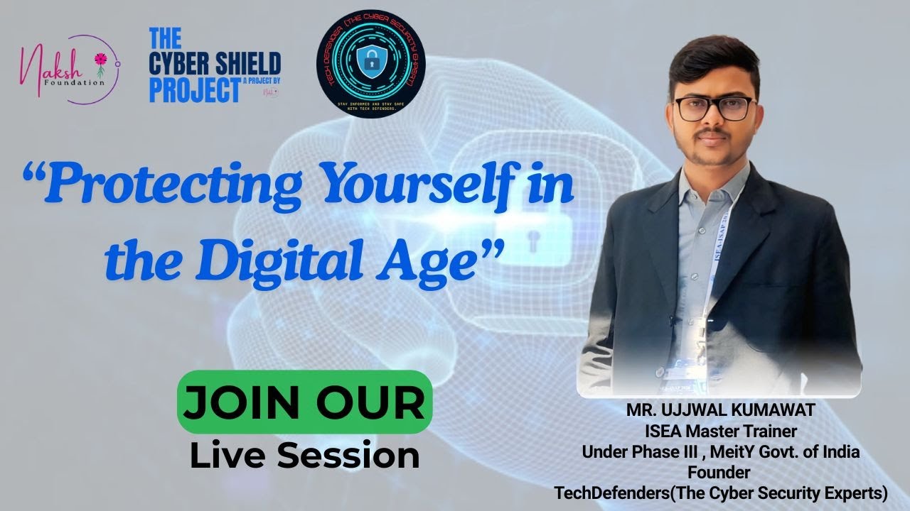 Protecting Yourself in the Digital Age @nakshfoundation​