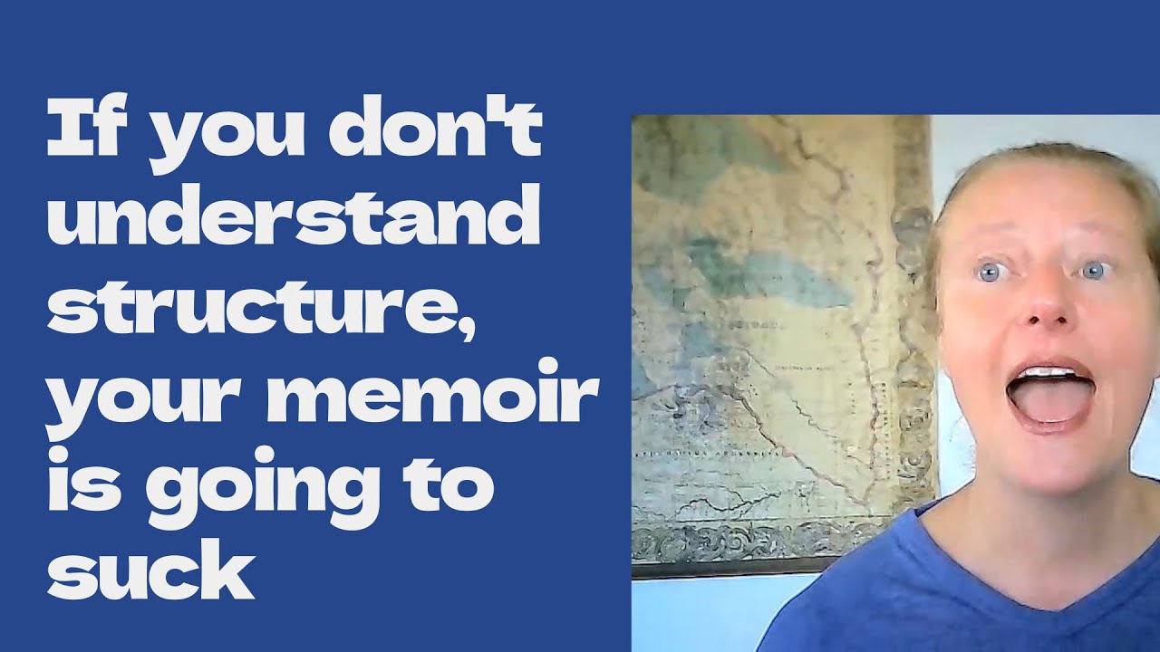 If you don't understand structure, your memoir is going to suck