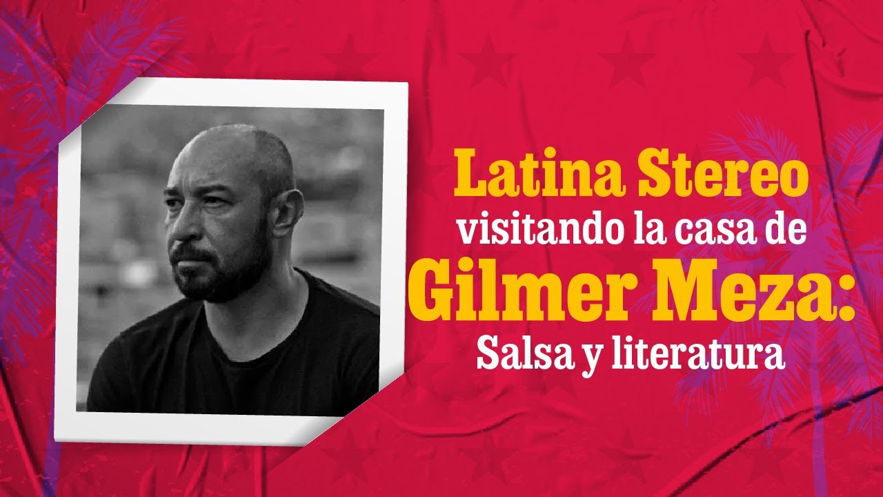 LATINA STEREO🌴| LA SALSA, EL BARRIO Y LA IDENTIDAD | GILMER MESA