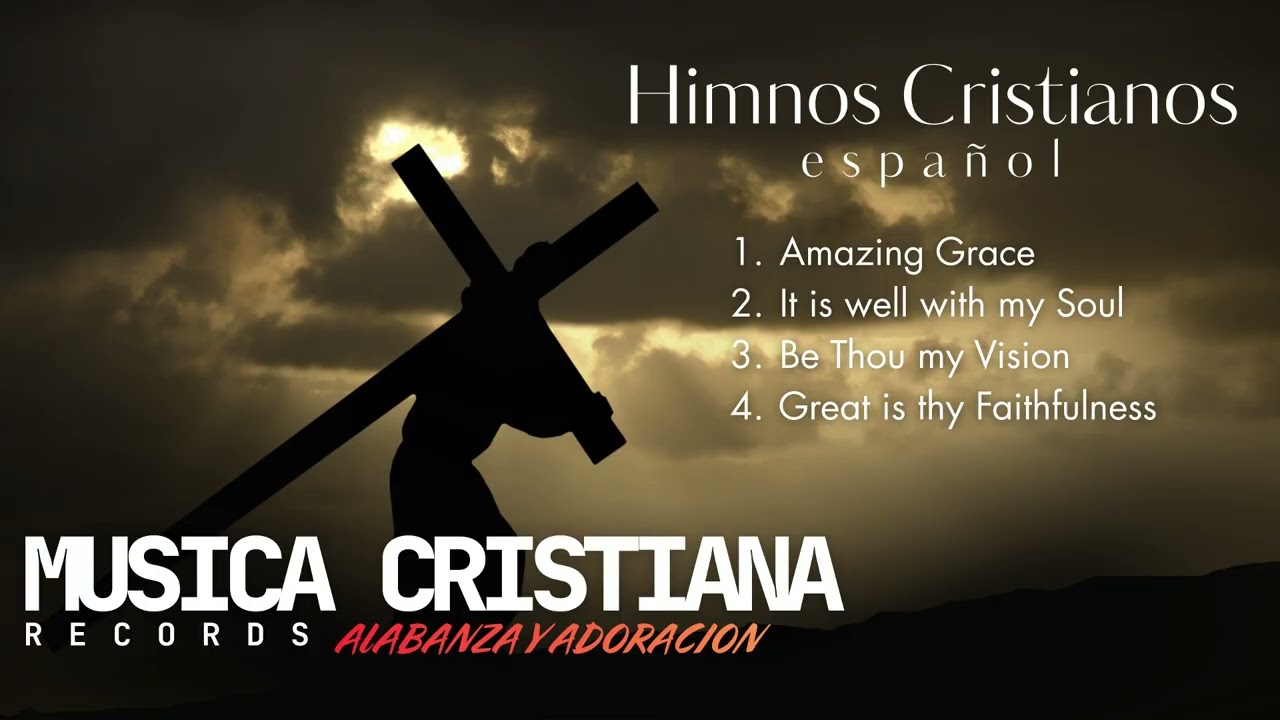 Amazing Grace en Español 🙏 Himnos Cristianos Tradicionales y Clásicos Eternos