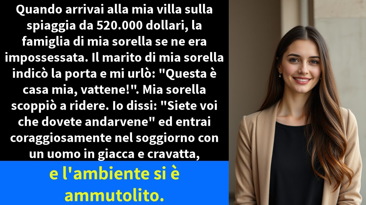 Quando arrivai alla mia villa sulla spiaggia da 520.000 dollari, la famiglia di mia sorella se ne