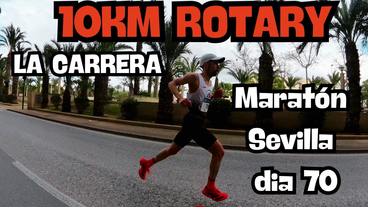 ESPECTACULAR 10K ROTARY  MARATÓN SEVILLA DIA 70