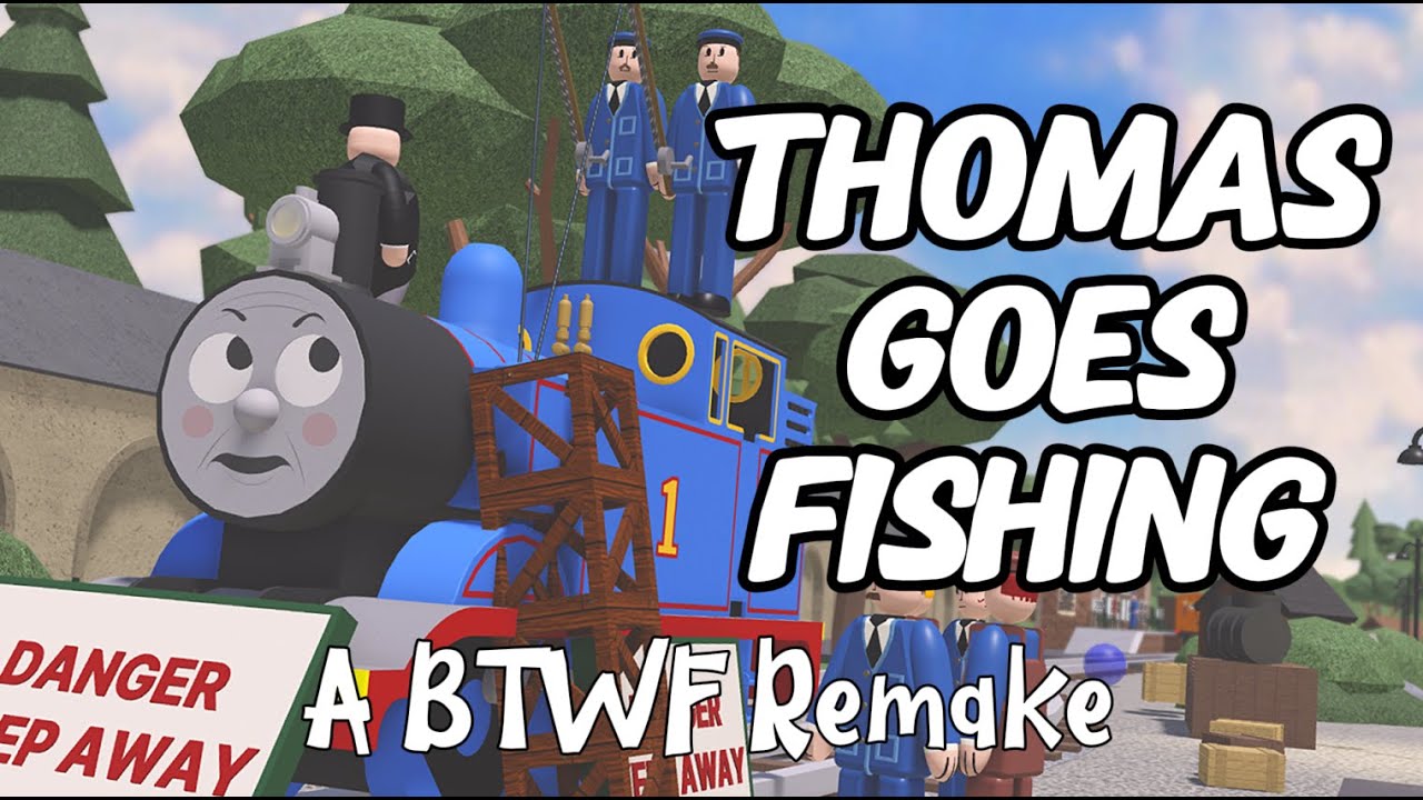 Thomas Goes Fishing - A BTWF Remake