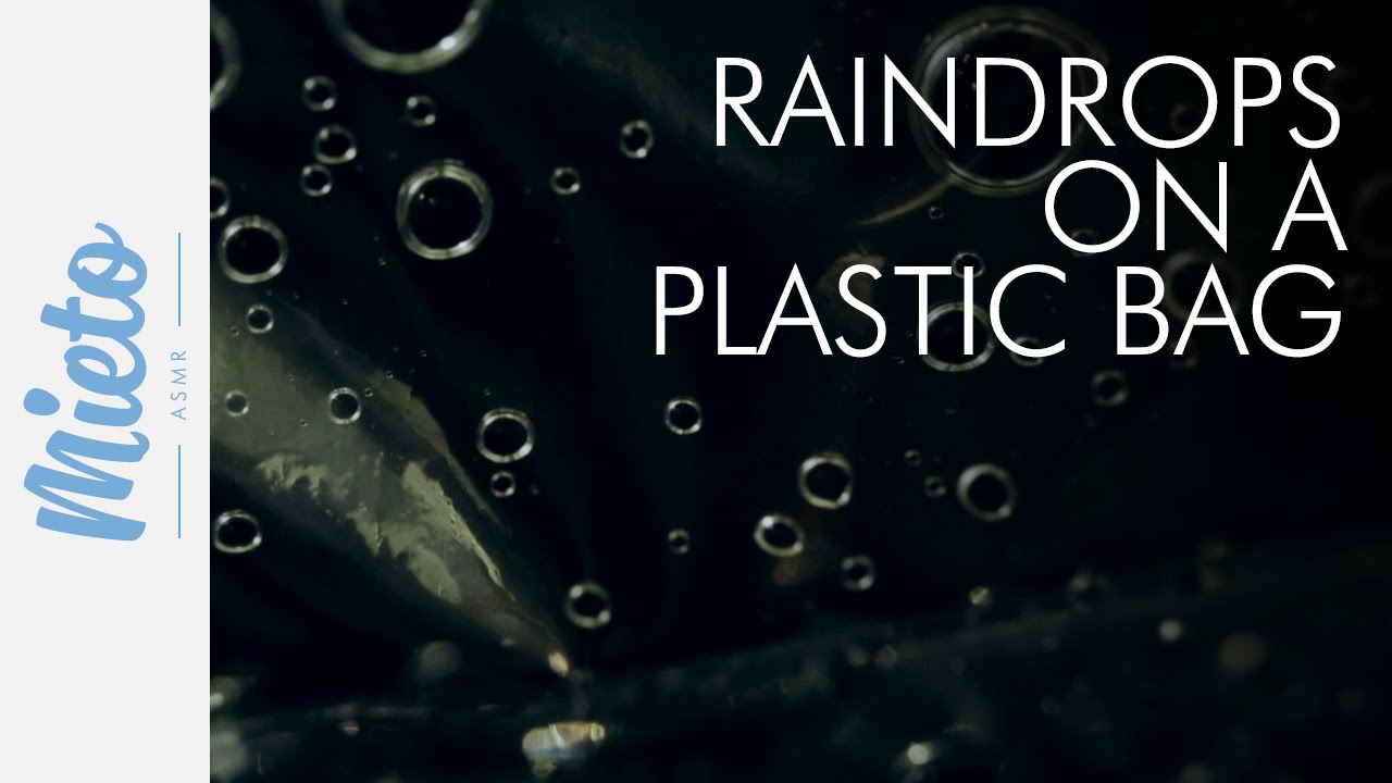 Raindrops on a plastic bag. No talking