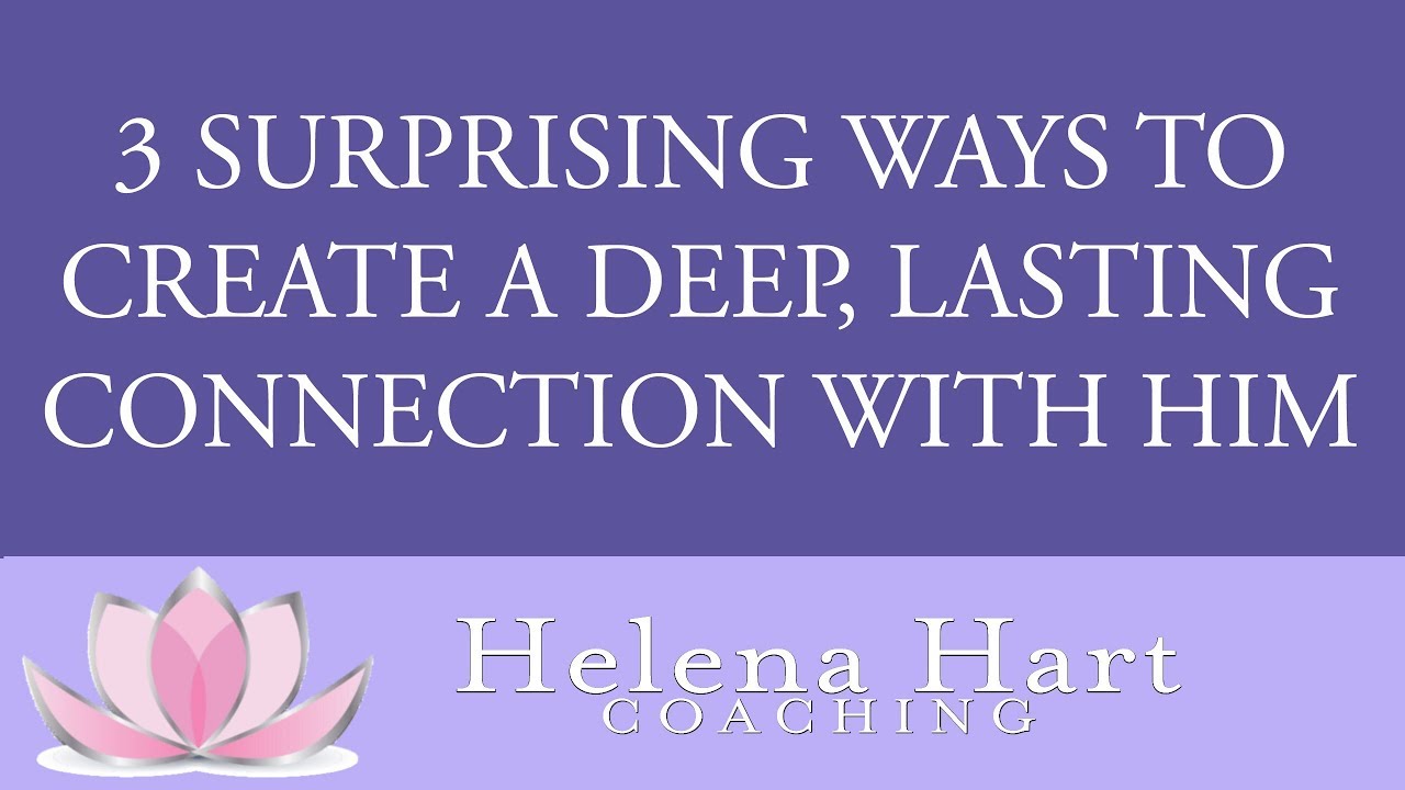 3 Surprising Ways To Create A Deep, Lasting Connection With A Man (Without Losing Yourself!)