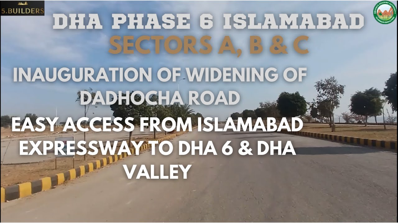 DHA PHASE 6 ISLAMABAD| CONSTRUCTION OF DADHOCHA ROAD| SECTORS A, B & C| COMPLETE VISIT