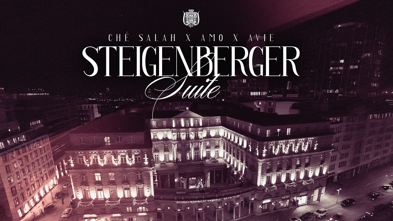 CHÉ SALAH x AMO X AVIE - STEIGENBERGER SUITE (Prod. by PTL)