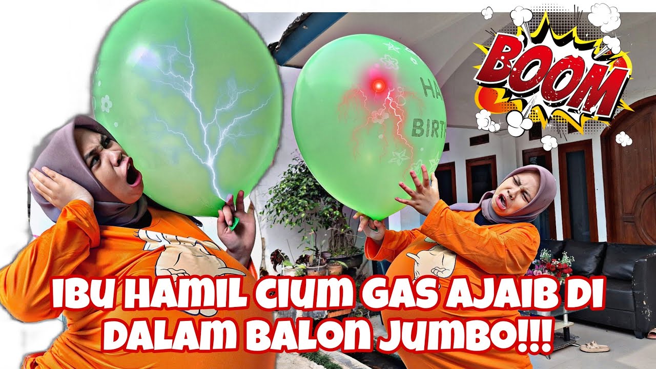 DRAMA IBU HAMIL KERACUNAN GAS AJAIB DARI BALON JUMBO