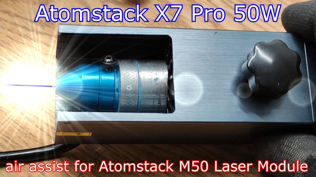 DIY Upgrade Air Assist for Atomstack X7 Pro 50W / Testing with Offline Engraving Control Terminal