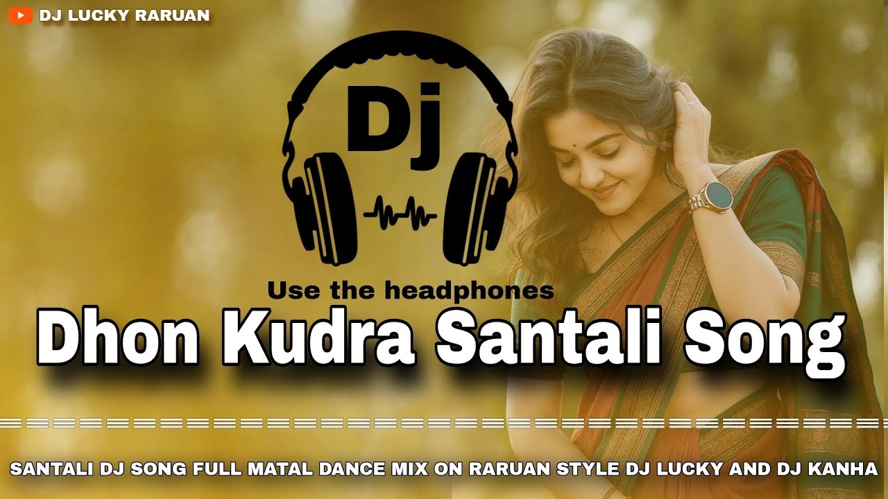 New Santali Dj♥️ Dhon Kudra || Full Santali Dance 😘 || Mix On Raruan Style 😊|| Dj Lucky And Dj Kanha