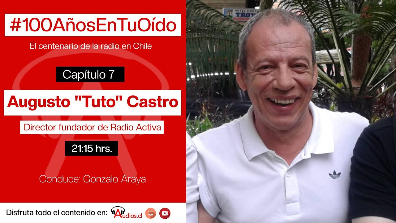 #100AñosEnTuOído Tuto Castro, tu voz en la Radio Activa de la “energía que te mueve” | Audios.cl