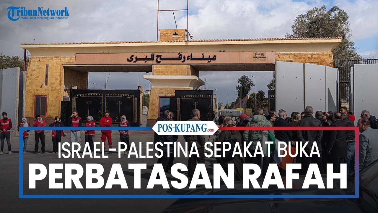 Israel-Palestina Sepakat Buka Pintu Perbatasan Rafah