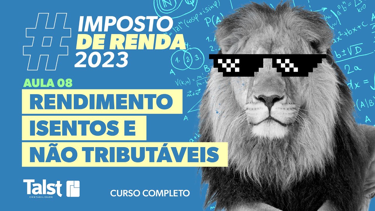IMPOSTO DE RENDA | RENDIMENTO ISENTOS E N&Atilde;O TRIBUT&Aacute;VEIS | AULA 08