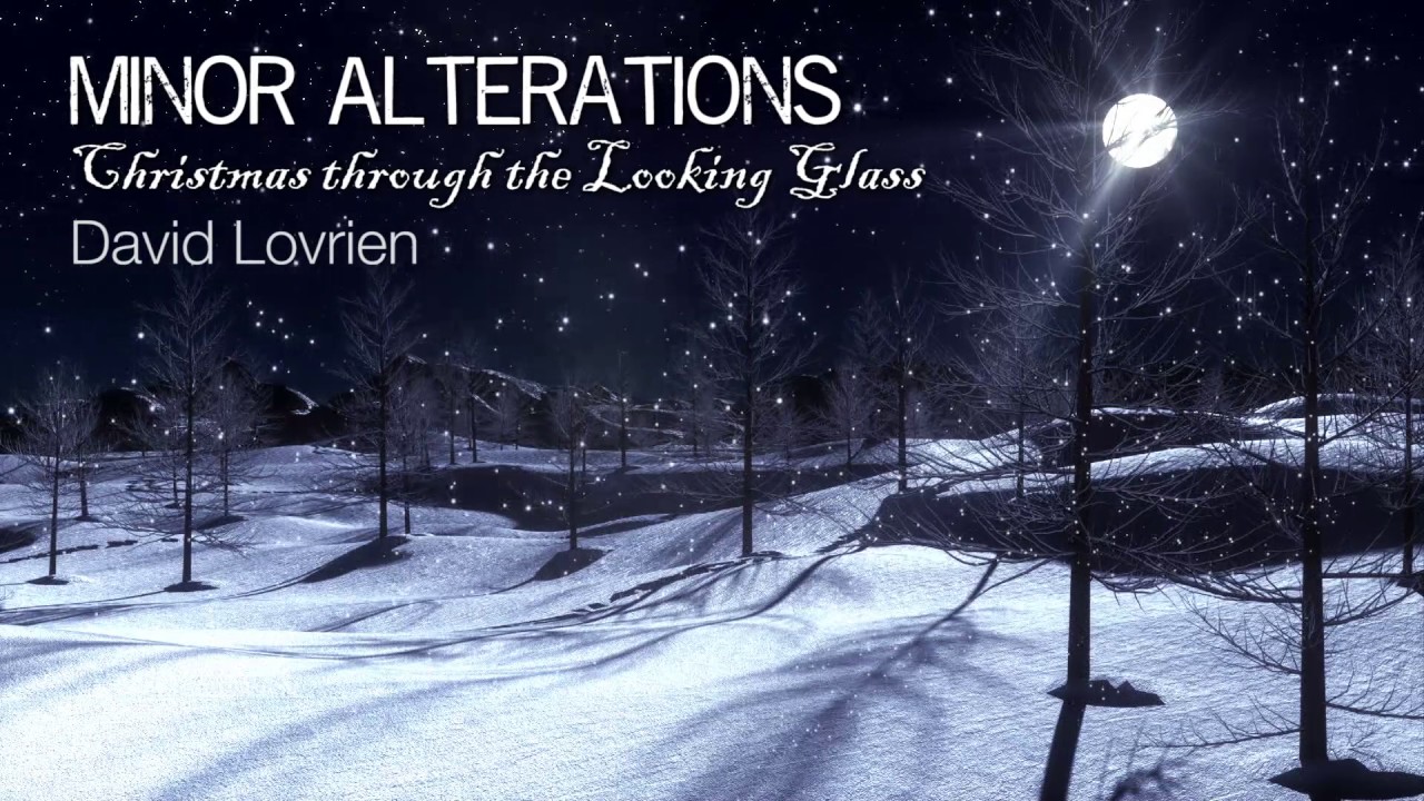 Minor Alterations: Christmas Through The Looking Glass - David Lovrien