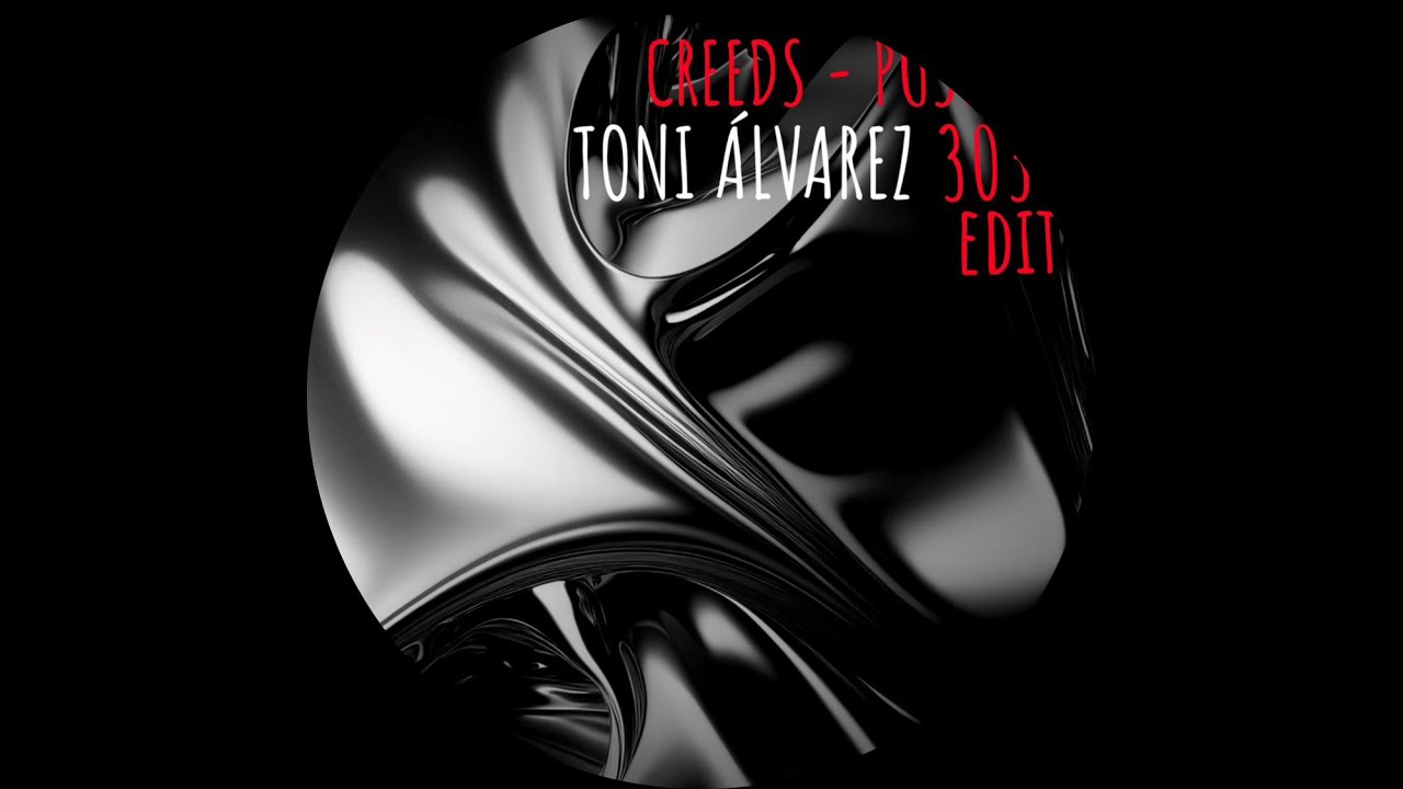 Creeds - Push Up (Toni &Aacute;lvarez 303 Edit) [FREEDL]
