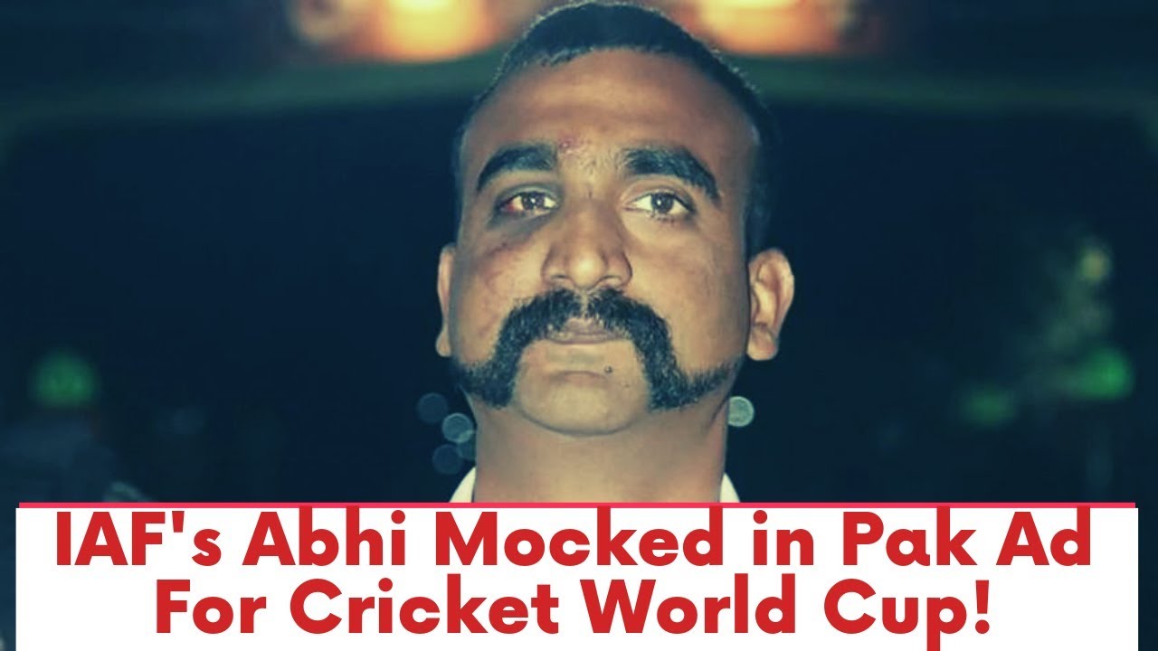 Abhinandan&rsquo;s Capture Mocked in Pak Ad For Cricket World Cup!